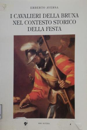 I CAVALIERI DELLA BRUNA NEL CONTESTO STORICO DELLA FESTA